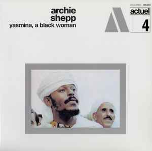 Yasmina, A Black Woman - Archie Shepp