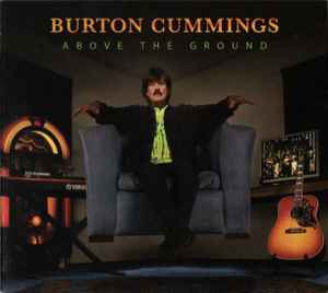 Burton Cummings - Above The Ground