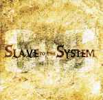 Cover of Slave To The System, 2006, CDr