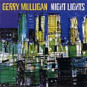 Night lights : morning of the carnival / Gerry Mulligan, saxo bar. Art Farmer, trp & bugle | Mulligan, Gerry. Saxo bar.