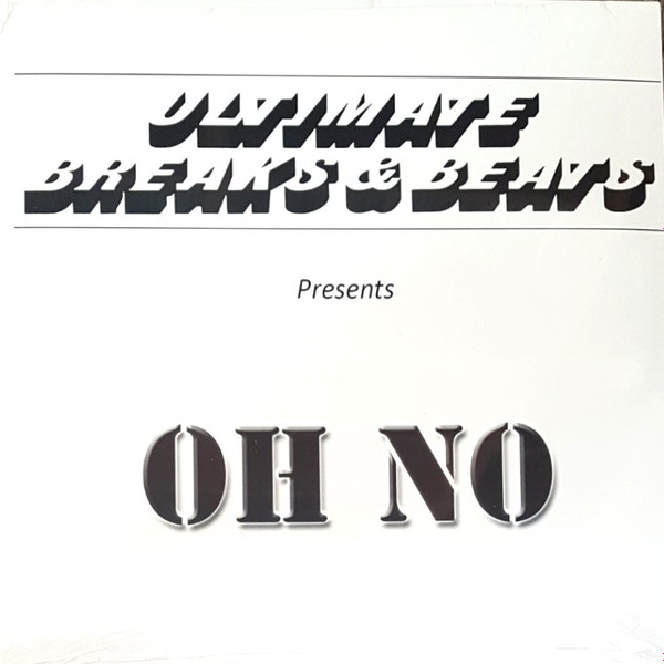 Oh No – Ultimate Breaks & Beats (2017, Vinyl) - Discogs