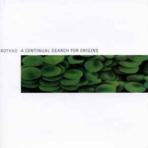 A Continual Search For Origins - Rothko