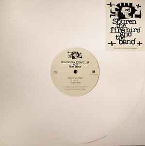 Shuren The Fire – Shuren The Fire Bird And The Band (2003, Vinyl