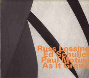 As It Grows - Russ Lossing, Ed Schuller, Paul Motian