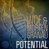 Vice (7) & Morten Granau - Potential