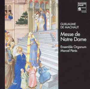 Messe De Notre Dame  - Guillaume de Machaut - Ensemble Organum, Marcel Pérès