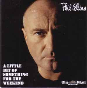 Phil Collins - A Little Bit Of Something For The Weekend album cover