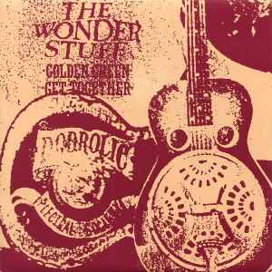 The Wonder Stuff - Golden Green / Get Together album cover