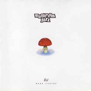Mushroom Jazz - DJ Mark Farina