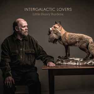 Intergalactic Lovers - Little Heavy Burdens album cover