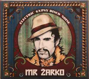 Mr Žarko - Electric Gypsy Disco Noise Album-Cover