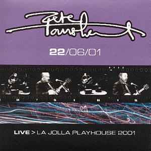 Live > La Jolla Playhouse 2001 : 22/06/01 - Pete Townshend
