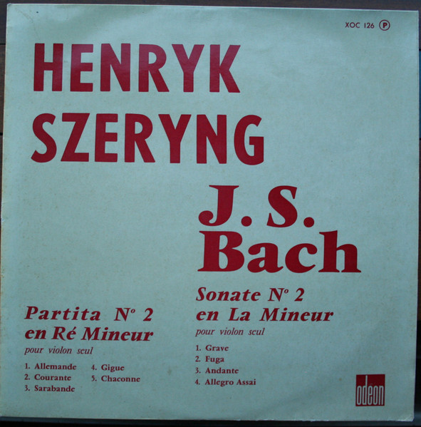 J.S. Bach - Henryk Szeryng - Partita N° 2 En Ré Mineur / Sonate N
