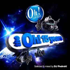 The Oh! 15 Years - DJ Pedroh!
