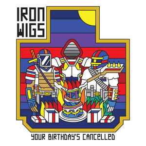 Iron Wigs - Your Birthday's Cancelled album cover