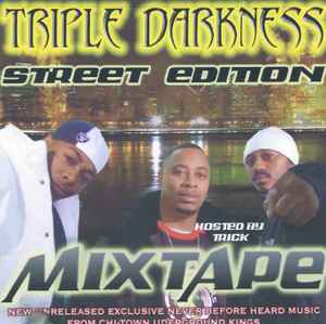 Triple Darkness – Street Edition Mixtape (2006, CDr) - Discogs