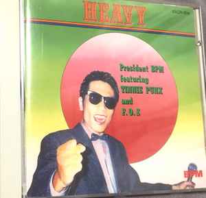 President BPM Featuring Tinnie Punx And F.O.E – Heavy (1993, CD 