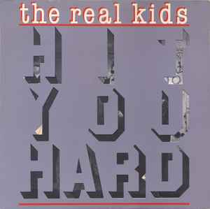 Hit You Hard - The Real Kids