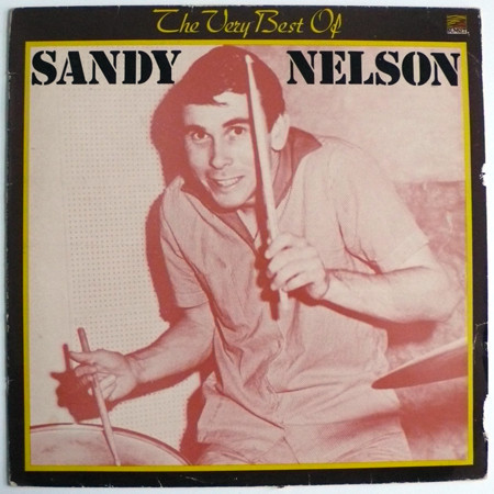 Sandy Nelson – The Very Best Of Sandy Nelson (1975, Vinyl) - Discogs