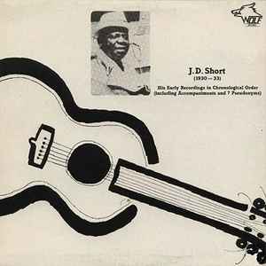 J. D. Short - (1930-33) (His Early Recordings In Chronological Order)