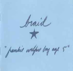 Braid – Frankie Welfare Boy Age 5 (2010, CD) - Discogs