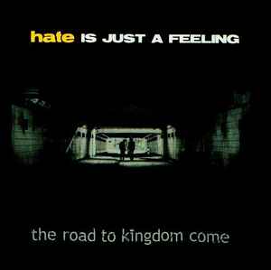 Hate Is Just A Feeling - The Road To Kingdom Come album cover