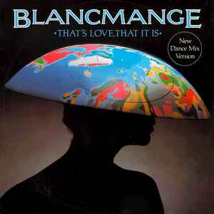 Blancmange - That's Love, That It Is (New Dance Mix Version)
