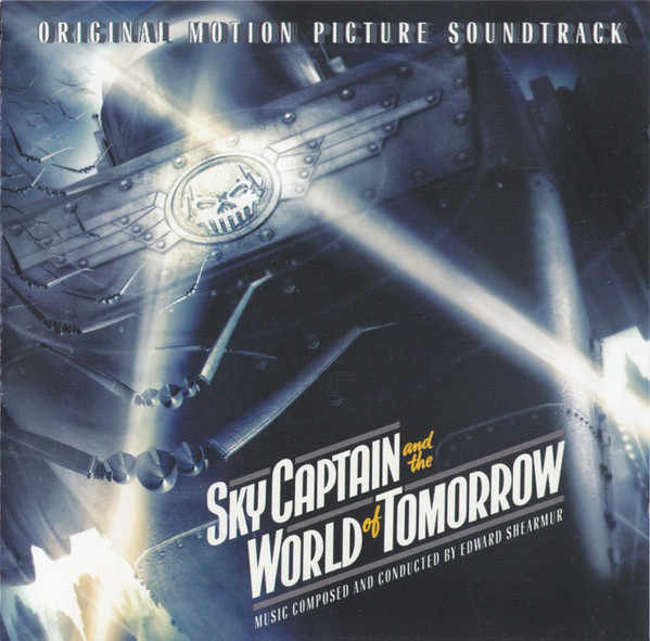 Edward Shearmur - Sky Captain And The World Of Tomorrow (Original Motion  Picture Soundtrack), Releases