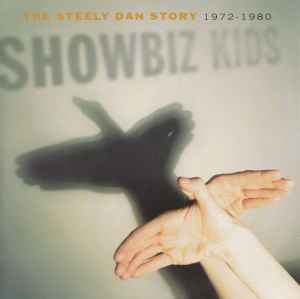 Steely Dan - Showbiz Kids (The Steely Dan Story 1972-1980) album cover