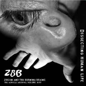 Zircon & The Burning Brains - Dissecting Human Life album cover