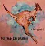 The Trash Can Sinatras - A Happy Pocket | Releases | Discogs