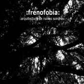 Portada de album Frenofobia - Arquitectura De Ruinas Sonoras