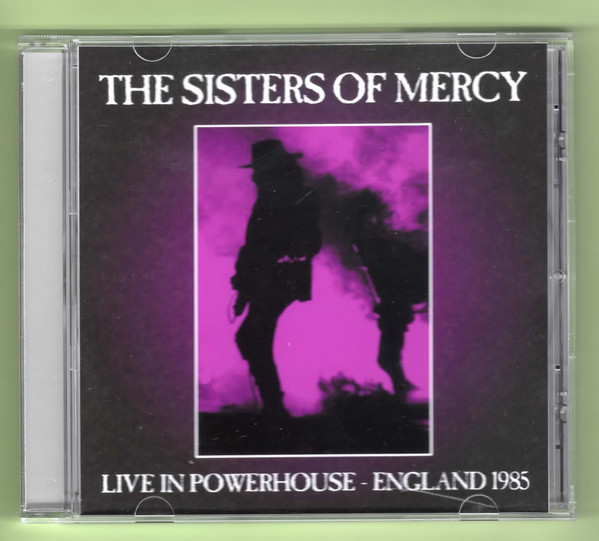 The Sisters Of Mercy – Live In Powerhouse - England 1985 (2014