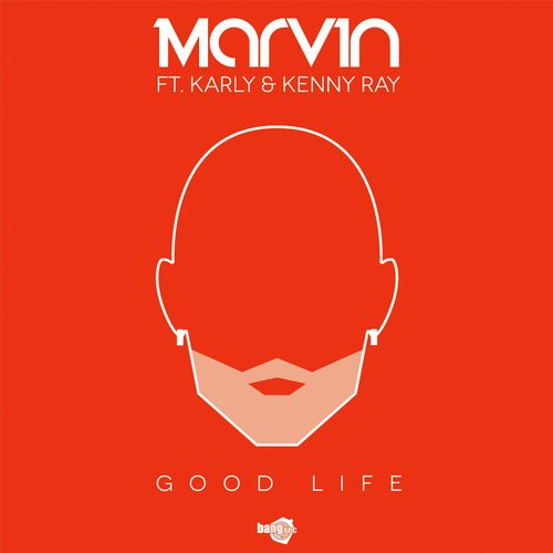 last ned album Marvin Ft Karly & Kenny Ray - Good Life