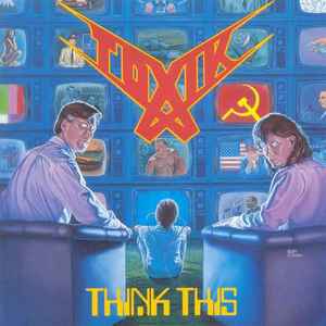 Toxik - Think This