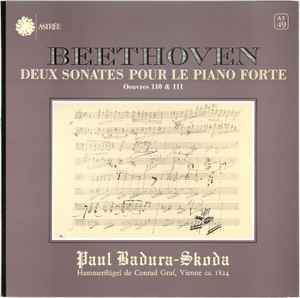Paul Badura-Skoda - Deux Sonates Pour Le Piano-Forte - Oeuvres 110 & 111