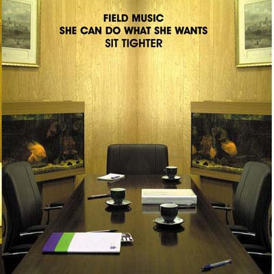 baixar álbum Field Music - She Can Do What She Wants Sit Tighter