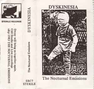 The Nocturnal Emissions – Dyskinesia (1983, C60, Cassette) - Discogs