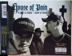 House Of Pain – It Ain't A Crime / Word Is Bond (1994, CD) - Discogs