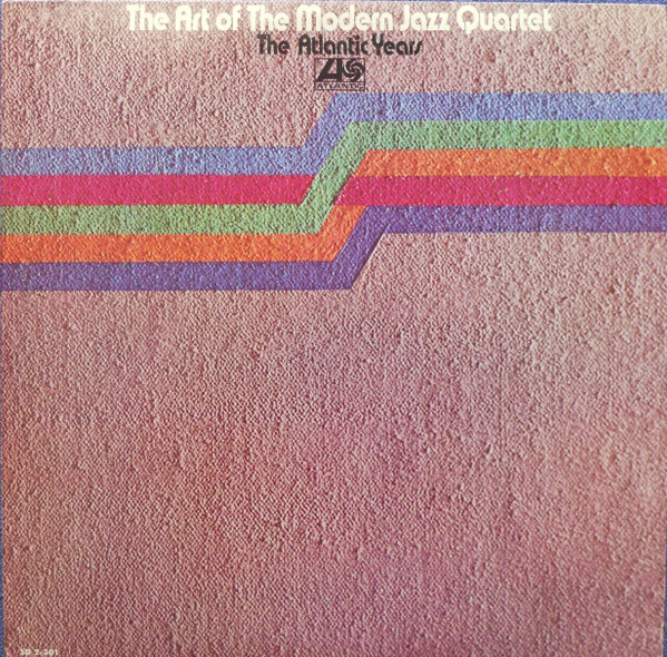 The Modern Jazz Quartet – The Art Of The Modern Jazz Quartet - The Atlantic Years