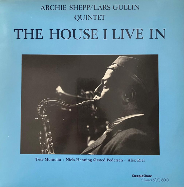 Archie Shepp/Lars Gullin Quintet – The House I Live In (1980