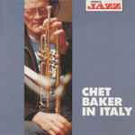 Chet Baker – In Italy Unissued 1975-1988 (1994, CD) - Discogs