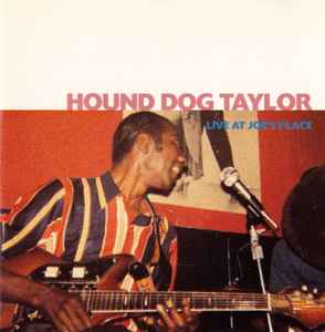 Hound Dog Taylor – Live At Joe's Place (1992, CD) - Discogs