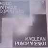 Maclean* / Ponomarenko* - Music Without Computers