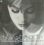 Cover of Strange Passion: Explorations In Irish Post Punk DIY And Electronic Music 1980-1983, 2012-07-00, Vinyl