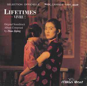 Vivre ! = Lifetimes ! : B.O.F. / Zhao Jiping, comp. Zhang Yimou, real. | Jiping, Zhao. Compositeur