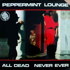 Peppermint Lounge - All Dead album cover