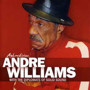 Andre Williams With The Diplomats Of Solid Sound Aphrodisiac