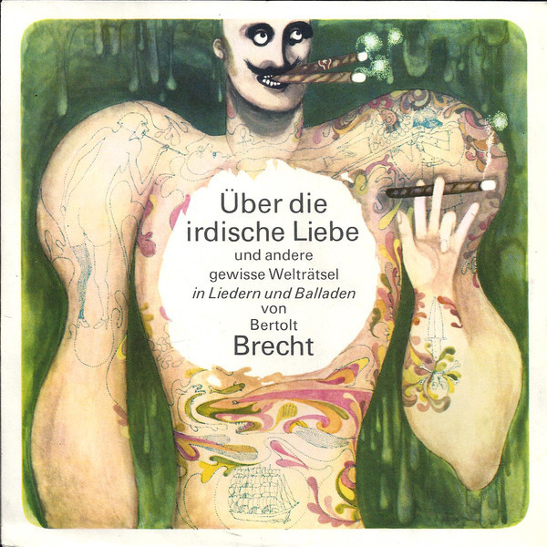 baixar álbum Bertolt Brecht - Über Die Irdische Liebe Und Andere Gewisse Welträtsel