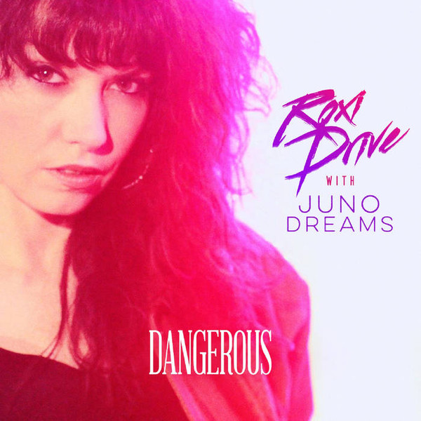 ladda ner album Roxi Drive With Juno Dreams - Dangerous